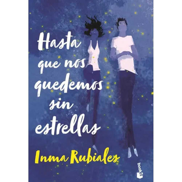 Libro Hasta Que Nos Quedemos Sin Estrellas De Inma Rubiales - Booket
