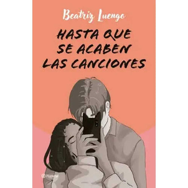 Libro Hasta Que Se Acaben Las Canciones de Beatriz Luengo