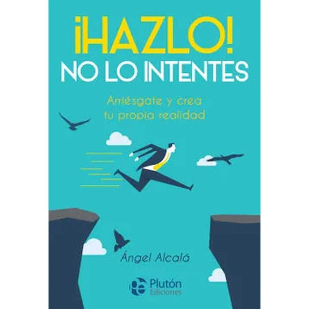 Libro ¡Hazlo! No Lo Intentes De Ángel Alcalá - Plutón