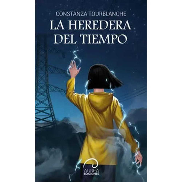 Libro Heredera Del Tiempo la de Constanza Tourblanche - Aurea Ediciones Limitada