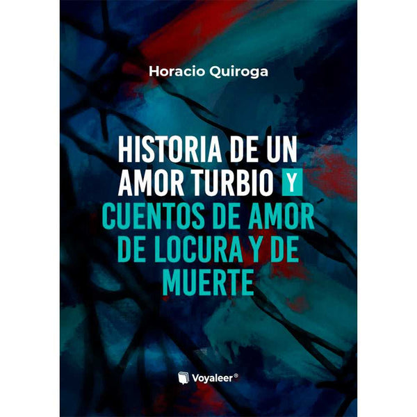 Libro Historia Deamor Turbio Y Cuentos De Amor, Locura Y De Muerte - VOYALEER