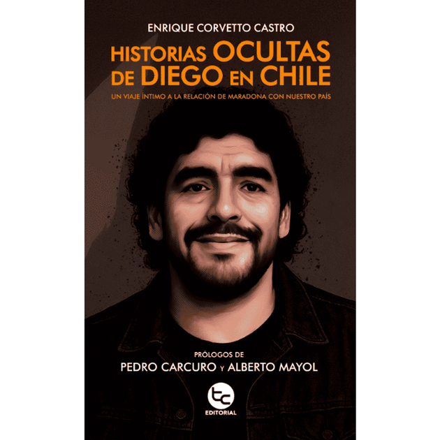 Libro Historias Ocultas De Diego En Chile De Enrique Corvetto Castro - Trayecto Comunicaciones