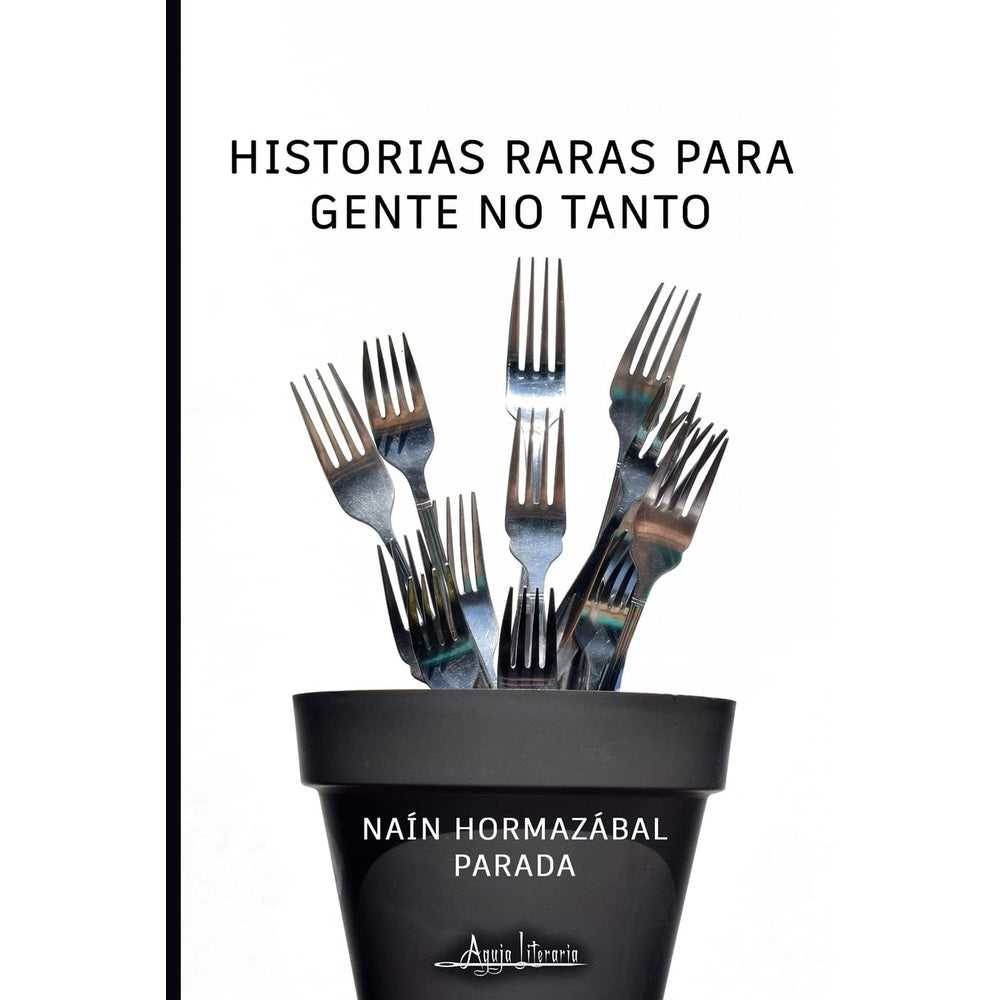 Libro Historias Raras Para Gente No Tanto de Naín Hormazábal Parada