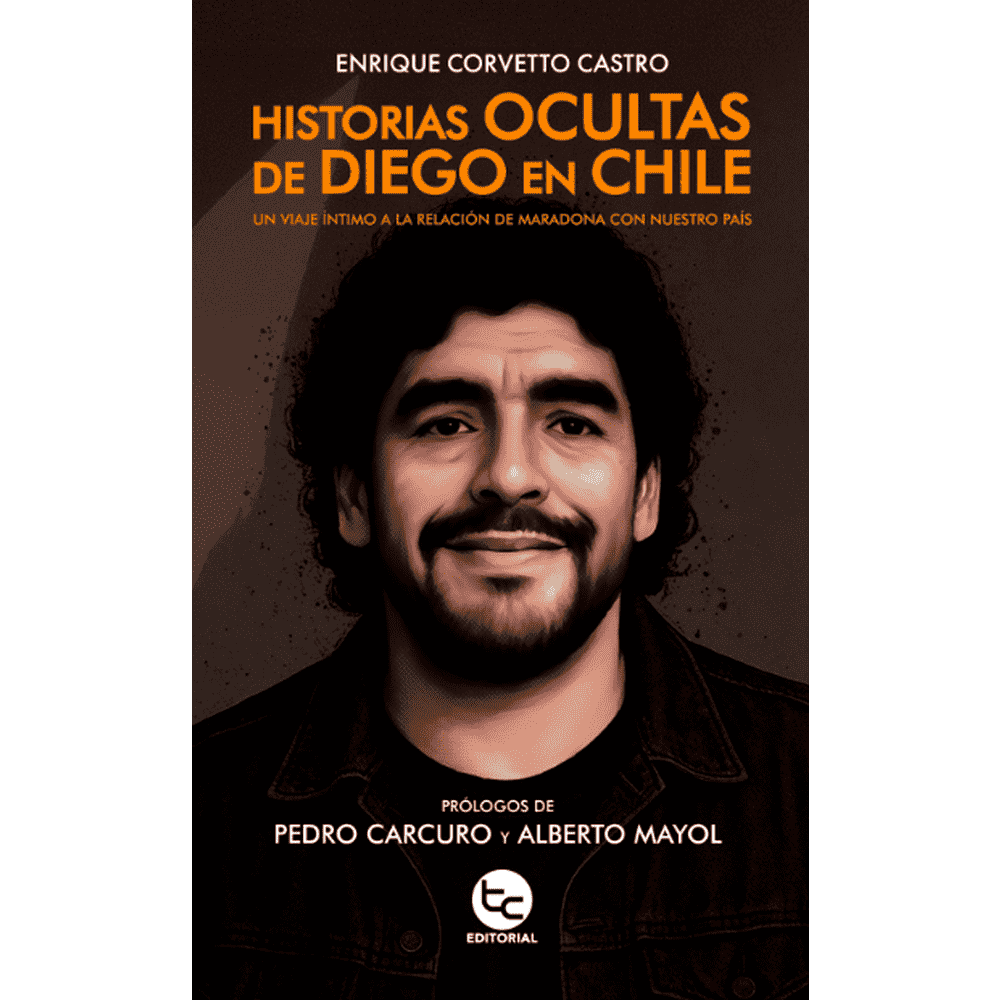 Libro Historias ocultas de Diego en Chile de Enrique Corvetto Castro - Trayecto Comunicaciones