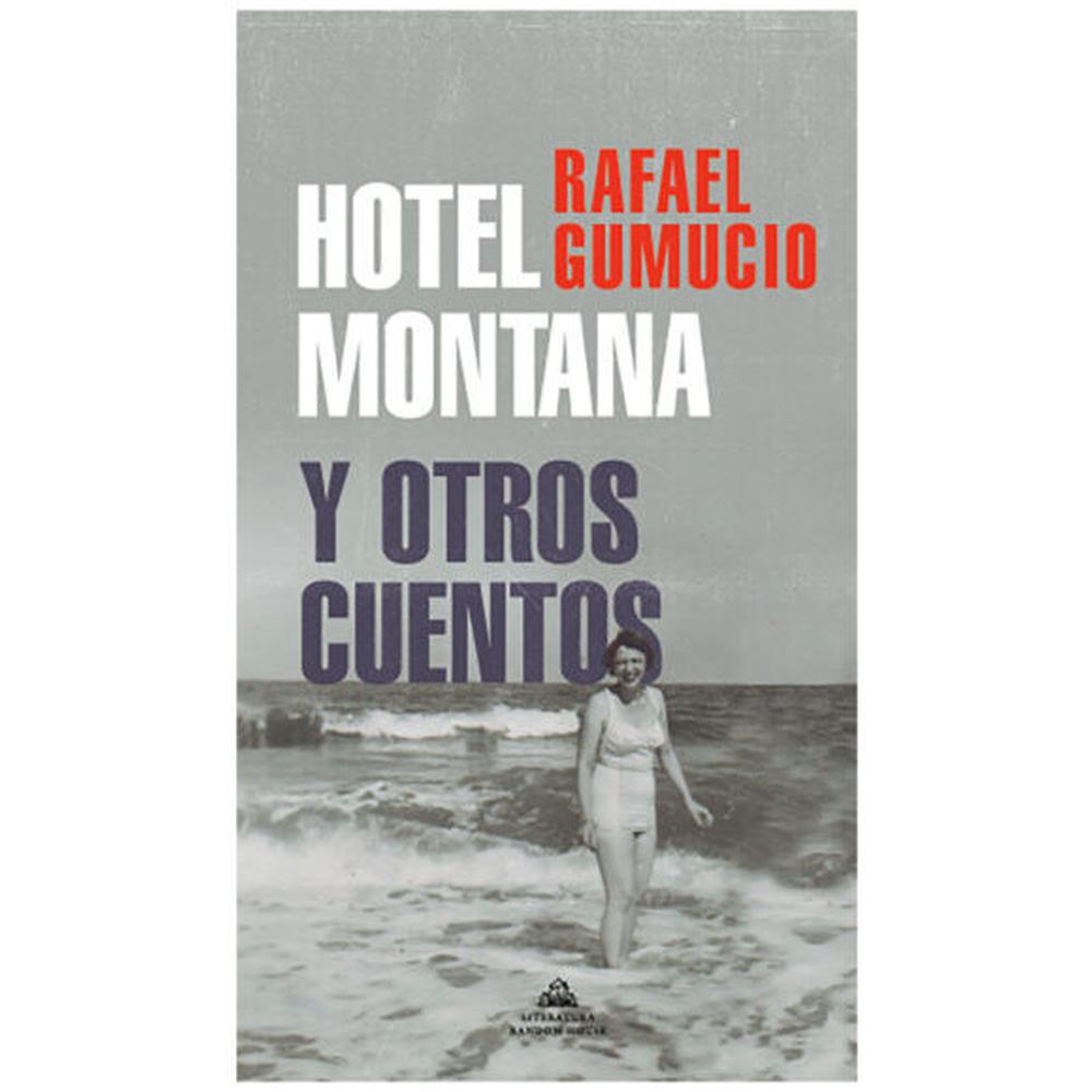 Libro Hotel Montana Y Otros Cuentos de Rafael Gumucio - RANDOM HOUSE