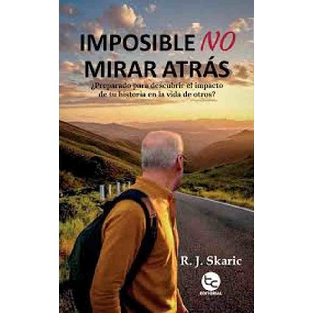 Libro IMPOSIBLE NO MIRAR ATRAS de SKARIC, R.J.