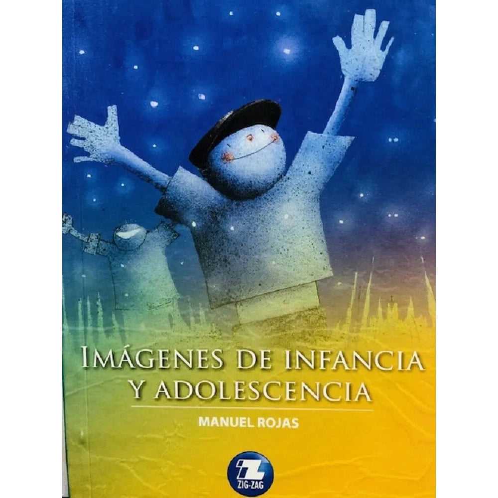 Libro Imágenes De Infancia Y Adolescencia de Manuel Rojas - ZIGZAG