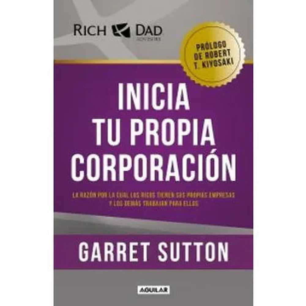 Libro Inicia Tu Propia Corporación de Garret Sutton - AGUILAR
