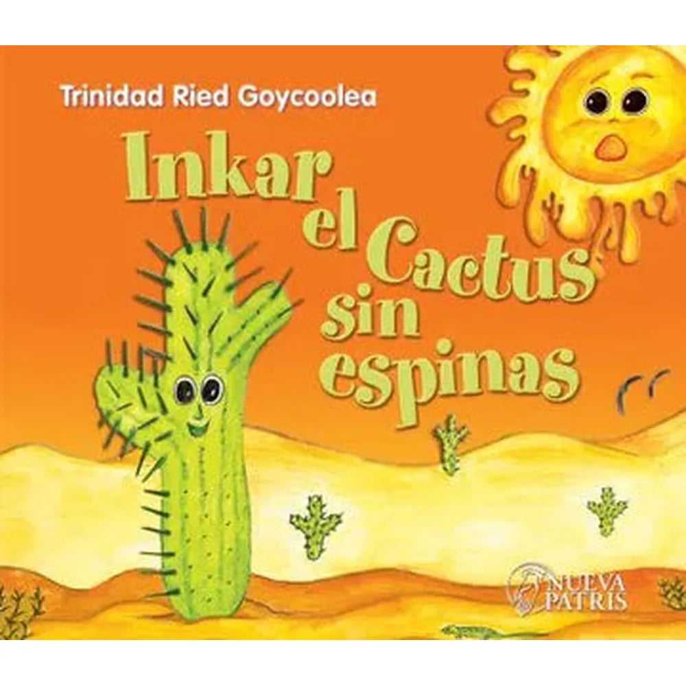Libro Inkar El Cactus Sin Espinas De Ried Goycolea Trinidad - Nueva Patris