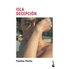 Libro Isla Decepción  De Paulina Flores  - Booket