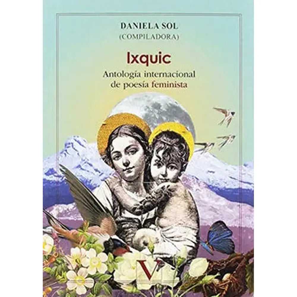 Libro Ixquic : Antología Internacional De La Poesía Feminista