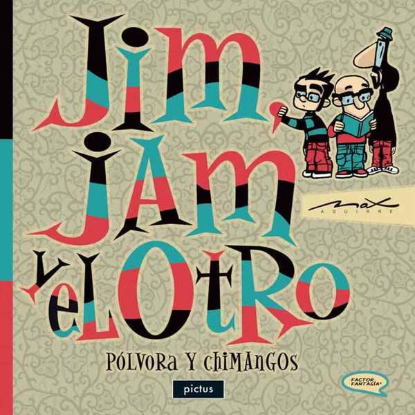 Libro Jim Jam Y El Otro Pólvora Y Chimangos De Aguirre, Max - Pictus