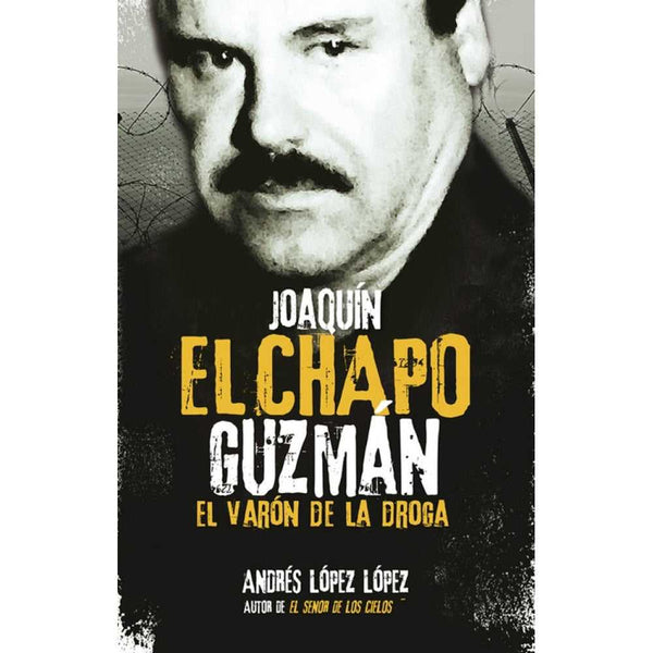 Libro Joaquín El Chapo Guzmán de Andrés López López - AGUILAR