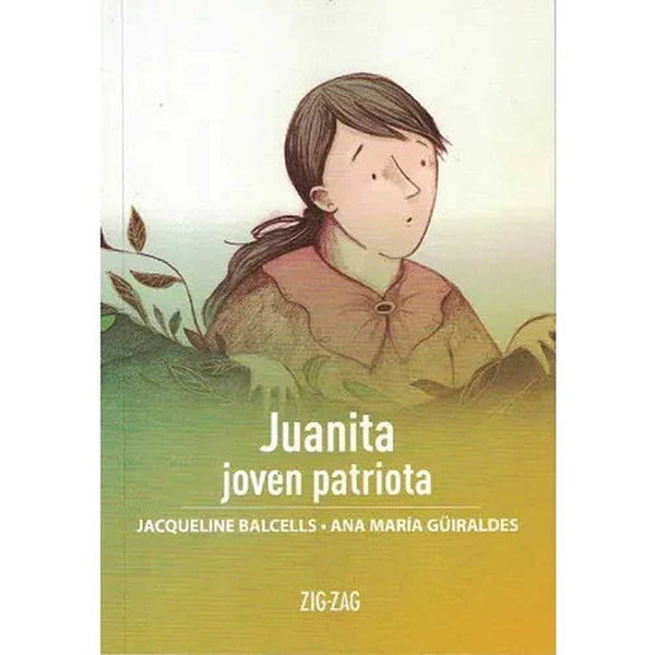 Libro Juanita, Joven Patriota de J. Balcells Y A. M. Güiraldes - ZIGZAG