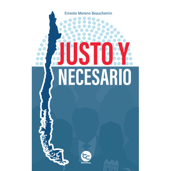 Libro Justo Y Necesario de Ernesto Moreno Beauchemin - TRAYECTO