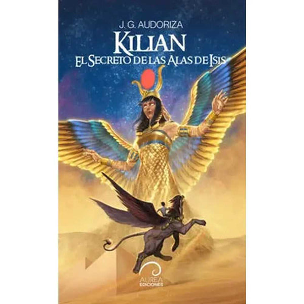 Libro Kilian. El Secreto De Las Alas De Isis de J.g. Audoriza