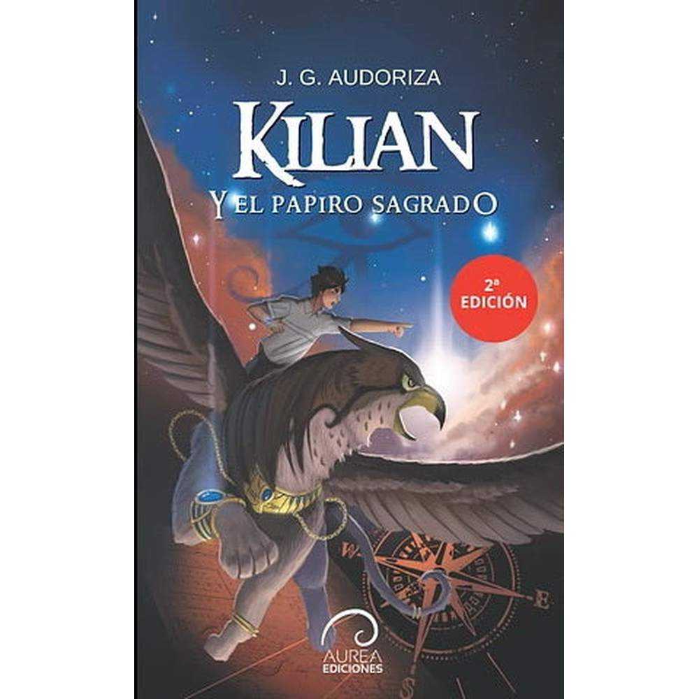 Libro Kilian y el Papiro Sagrado de J.G. Audoriza - Aurea Ediciones