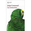 Libro Las Mutaciones De Jorge Comensal - Seix Barral