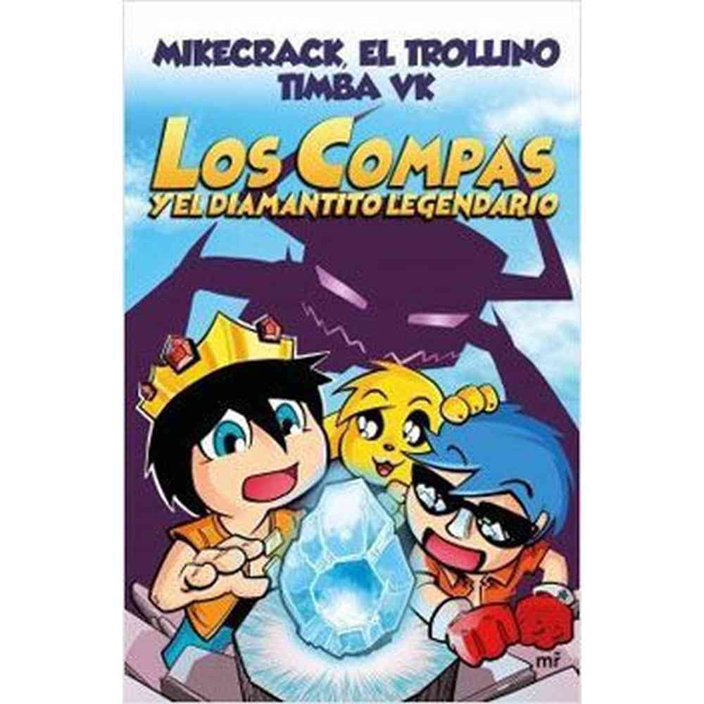 Libro LOS COMPAS Y EL DIAMANTITO LEGENDARIO de MIKECRACK, EL TROLLINO, TIMBA VK - Mr