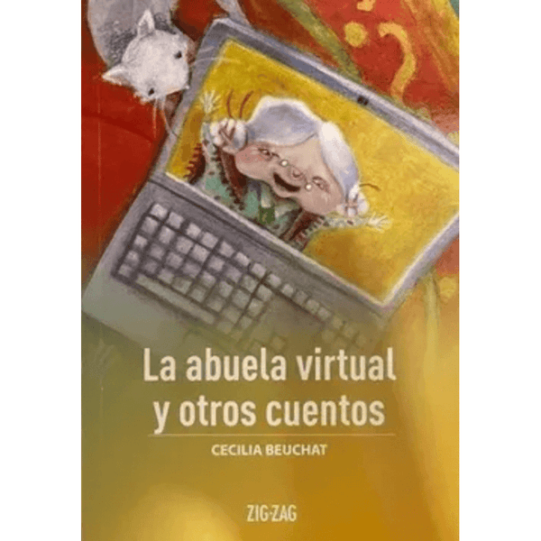 Libro La Abuela Virtual Y Otros Cuentos de Cecilia Beuchat - ZIGZAG