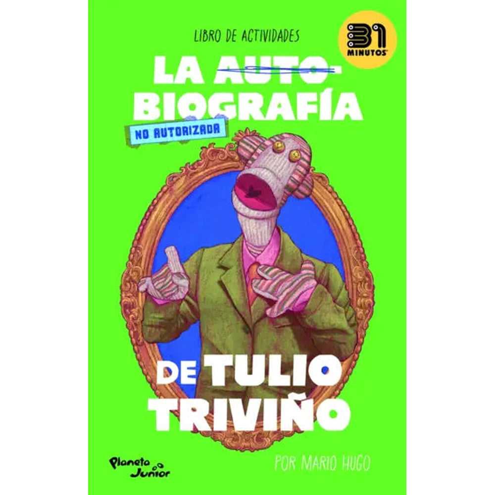 Libro La Autobiografía No Autorizada De Tulio Triviño De 31 Minutos - Planeta