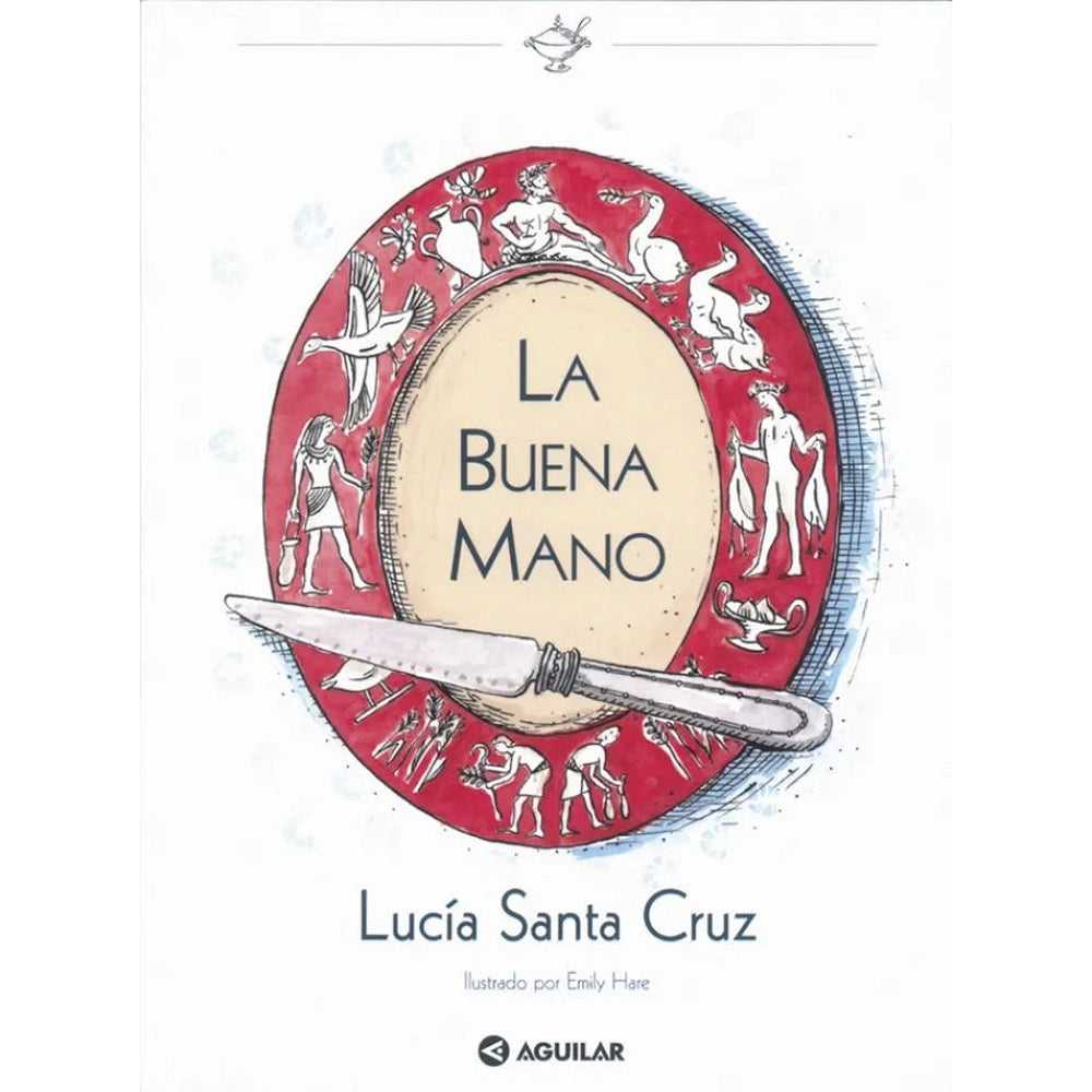 Libro La Buena Mano Rustica de SANTA CRUZ, LUCIA - Aguilar