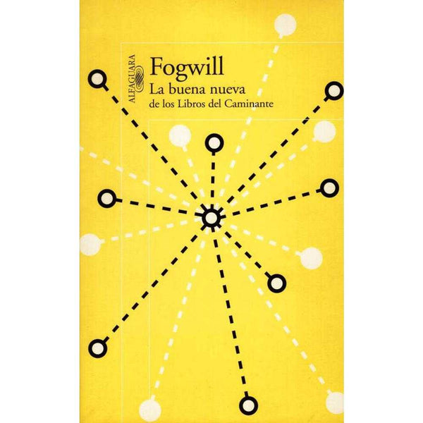 Libro La Buena Nueva De Los Libros Del Caminante de Fogwill - ALFAGUARA