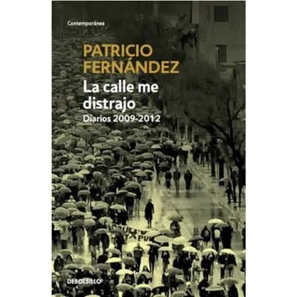 Libro La Calle Me Distrajo de Patricio Fernández