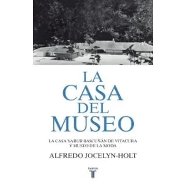 Libro La Casa del Museo de Alfredo Jocelyn-Holt