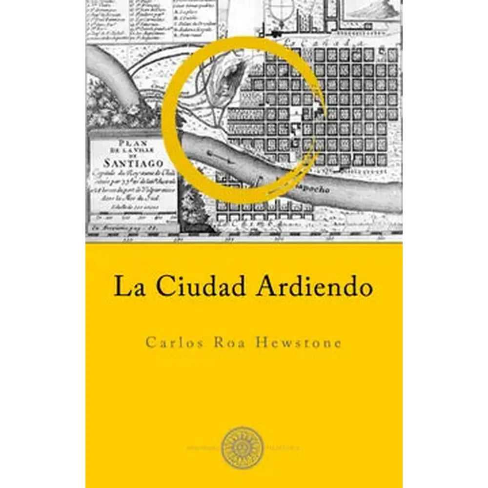 Libro La Ciudad Ardiendo de Carlos Cortesfigueroa