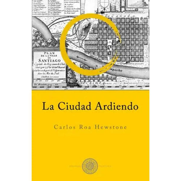 Libro La Ciudad Ardiendo de Carlos Cortesfigueroa