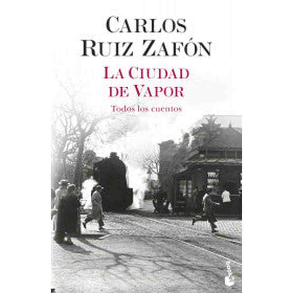 Libro La Ciudad De Vapor de Carlos Ruiz Zafón - Booket