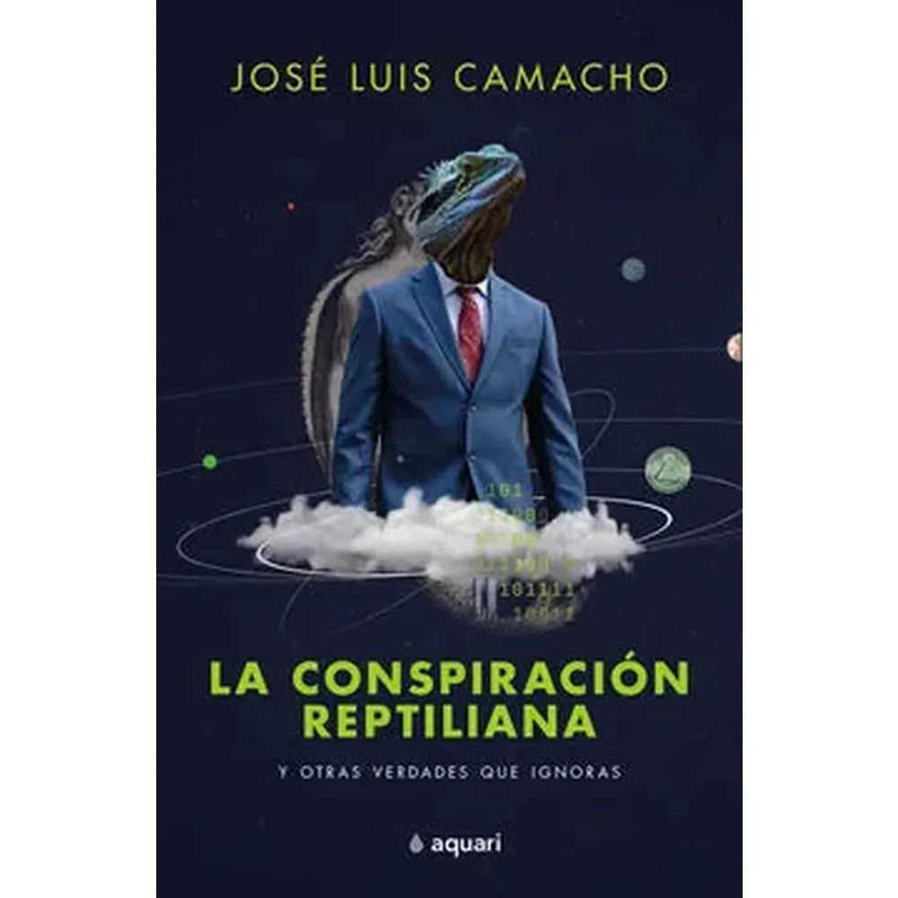 Libro La Conspiración Reptiliana Y Otras Verdades Que Ignoras - AQUARI