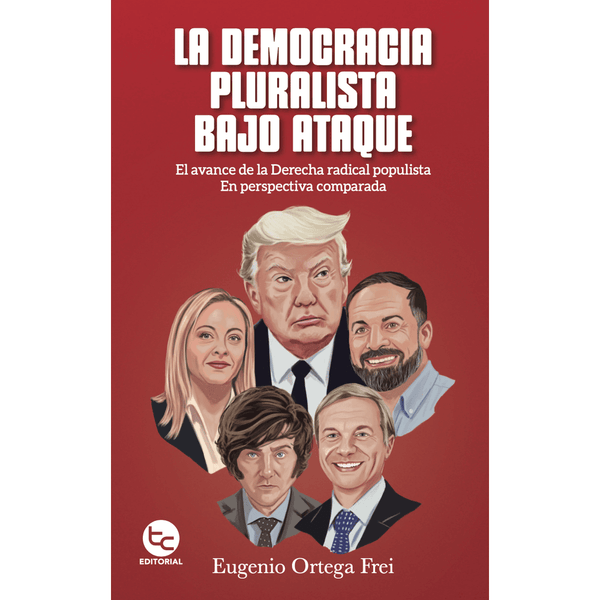 Libro La Democracia Pluralista Bajo Ataque de Eugenio Ortega - TRAYECTO