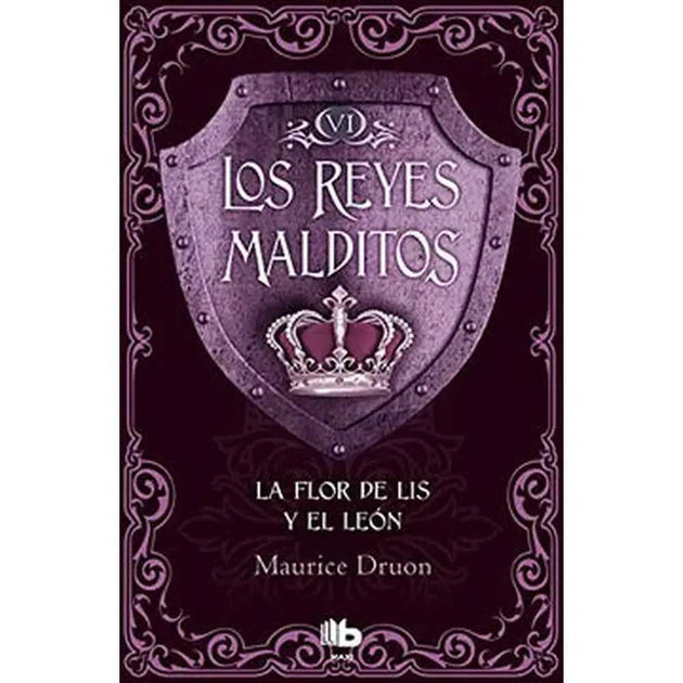 Libro La Flor De Lis Y El León (Los Reyes Malditos 6)  De Maurice Druon