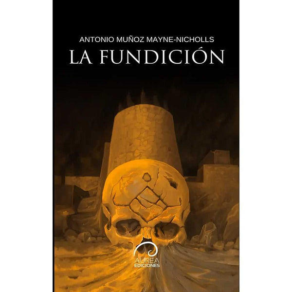 Libro La Fundición de Antonio Muñoz Mayne-Nicholls
