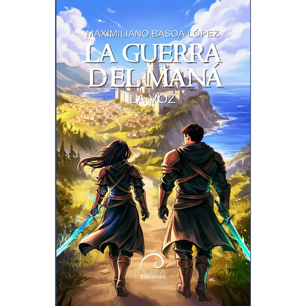 Libro La Guerra Del Mana: La Voz De  Maximiliano Basoa López - Aurea