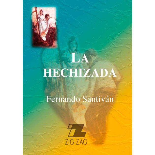 Libro La Hechizada De Fernando Santiván - Zigzag