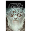 Libro La Infeccion Que Llegó Al Mundo De Esteban Quiroz Ramos