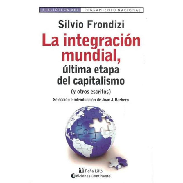 Libro La Integración Mundial . Última Etapa Del Capitalismo De Silvio Frondizi - Continente