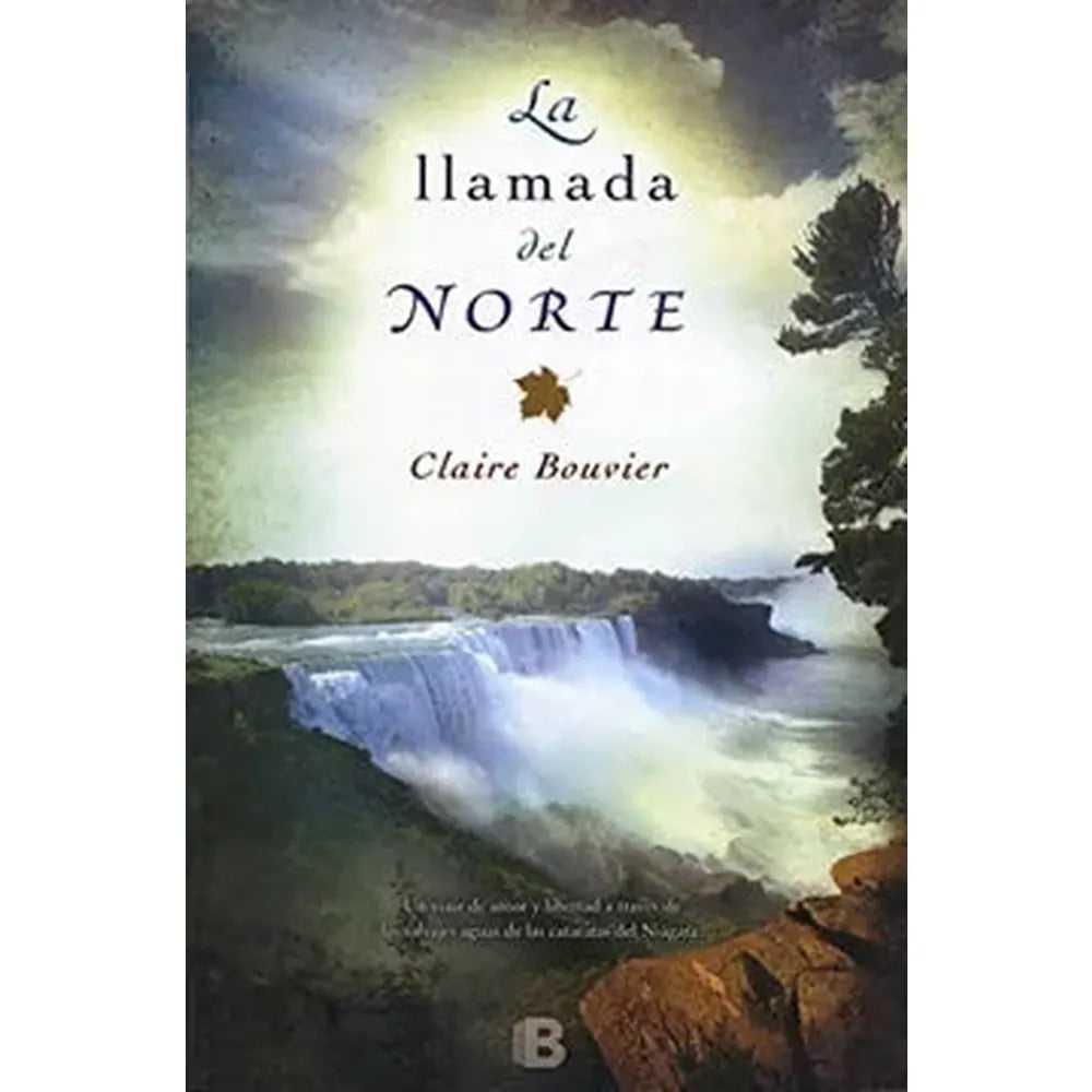 Libro La Llamada Del Norte nb Grandes Novelas de Claire Bouvier