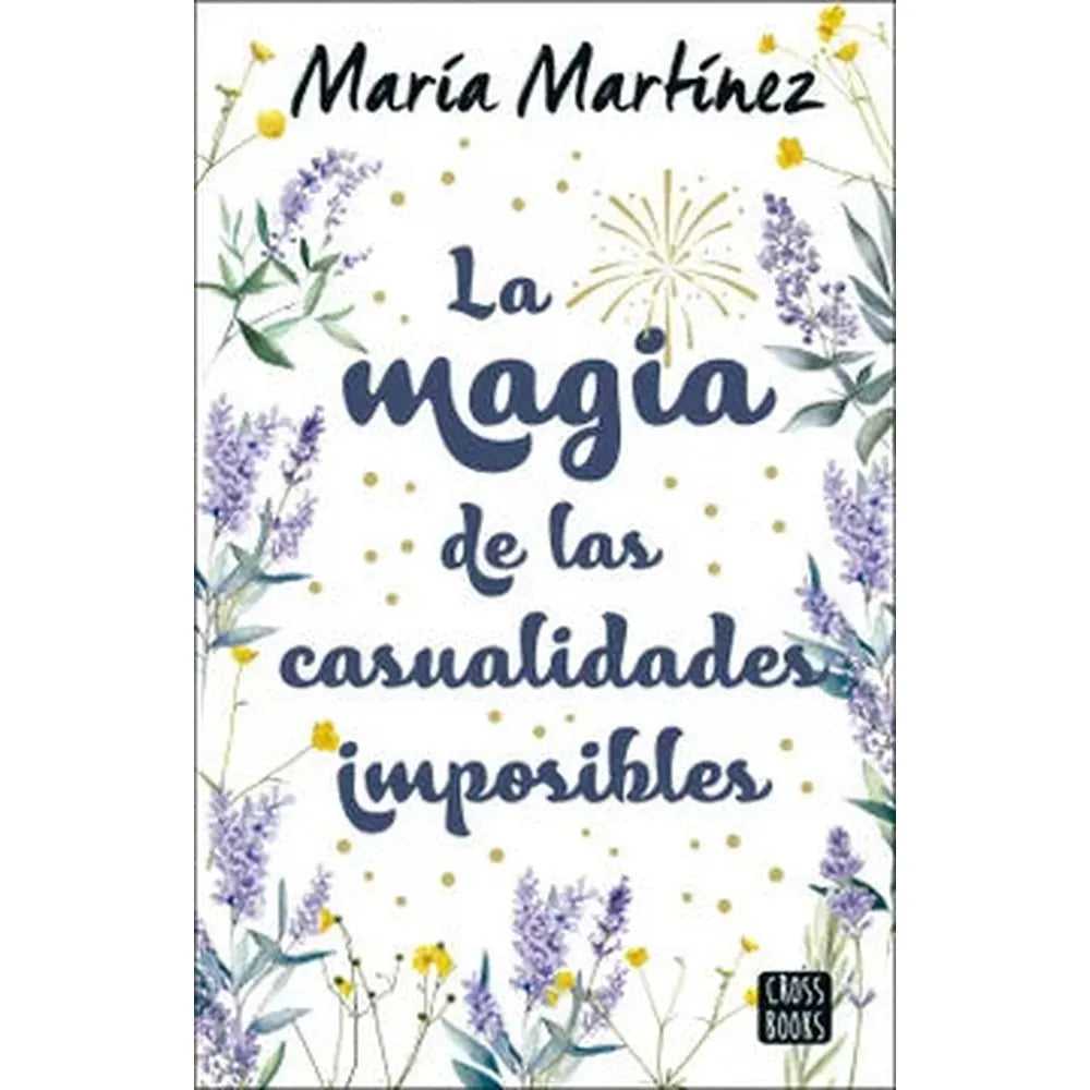 Libro La Magia de las Casualidades Imposibles de María Martínez - Editorial Planeta Chilena S.A.