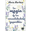 Libro La Magia De Las Casualidades Imposibles De María Martínez  - Editorial Planeta Chilena S.A.