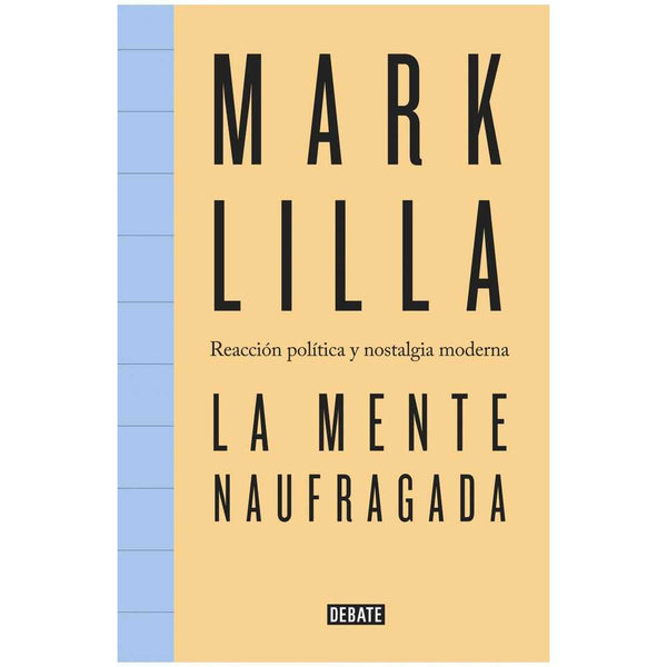 Libro La Mente Naufragada de Mark Lilla - DEBATE