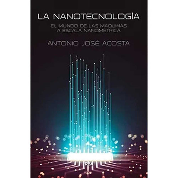 Libro La Nanotecnología de Antonio José Acosta