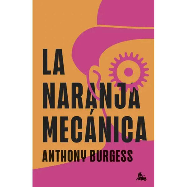 Libro La Naranja Mecánica De Anthony Burgess -  Austral
