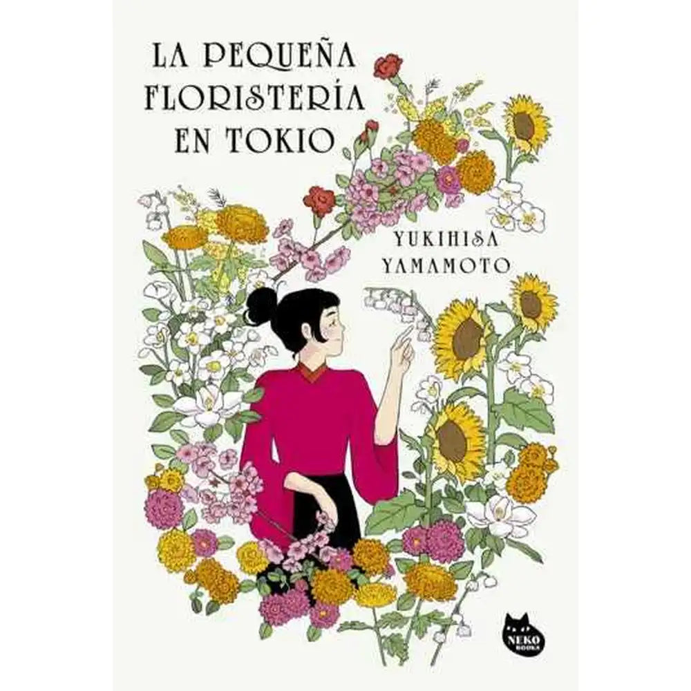 Libro La Pequeña Floristería En Tokio De Yukihisa Yamamoto - Neko Books