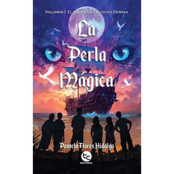 Libro La Perla Mágica: Volumen , el códice de las ocho tierras de Pamela Flores Hidalgo