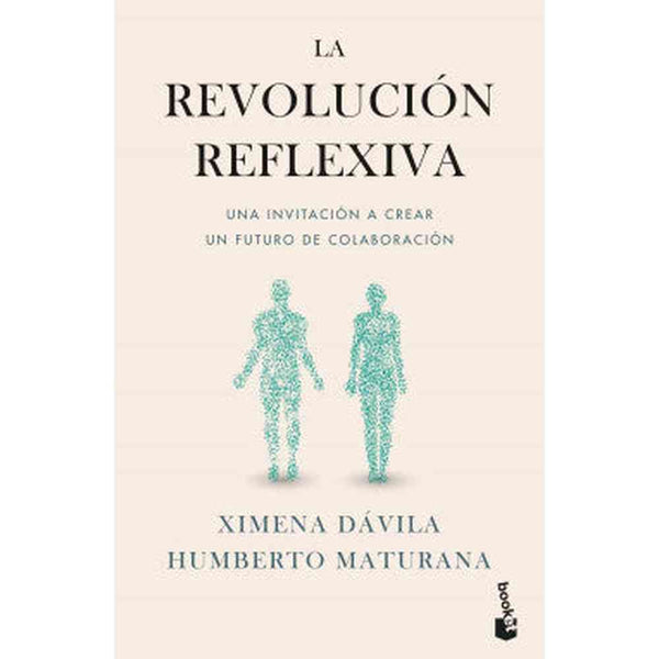 Libro La Revolución Reflexiva de Ximena Dávila, Humberto Maturana - Booket