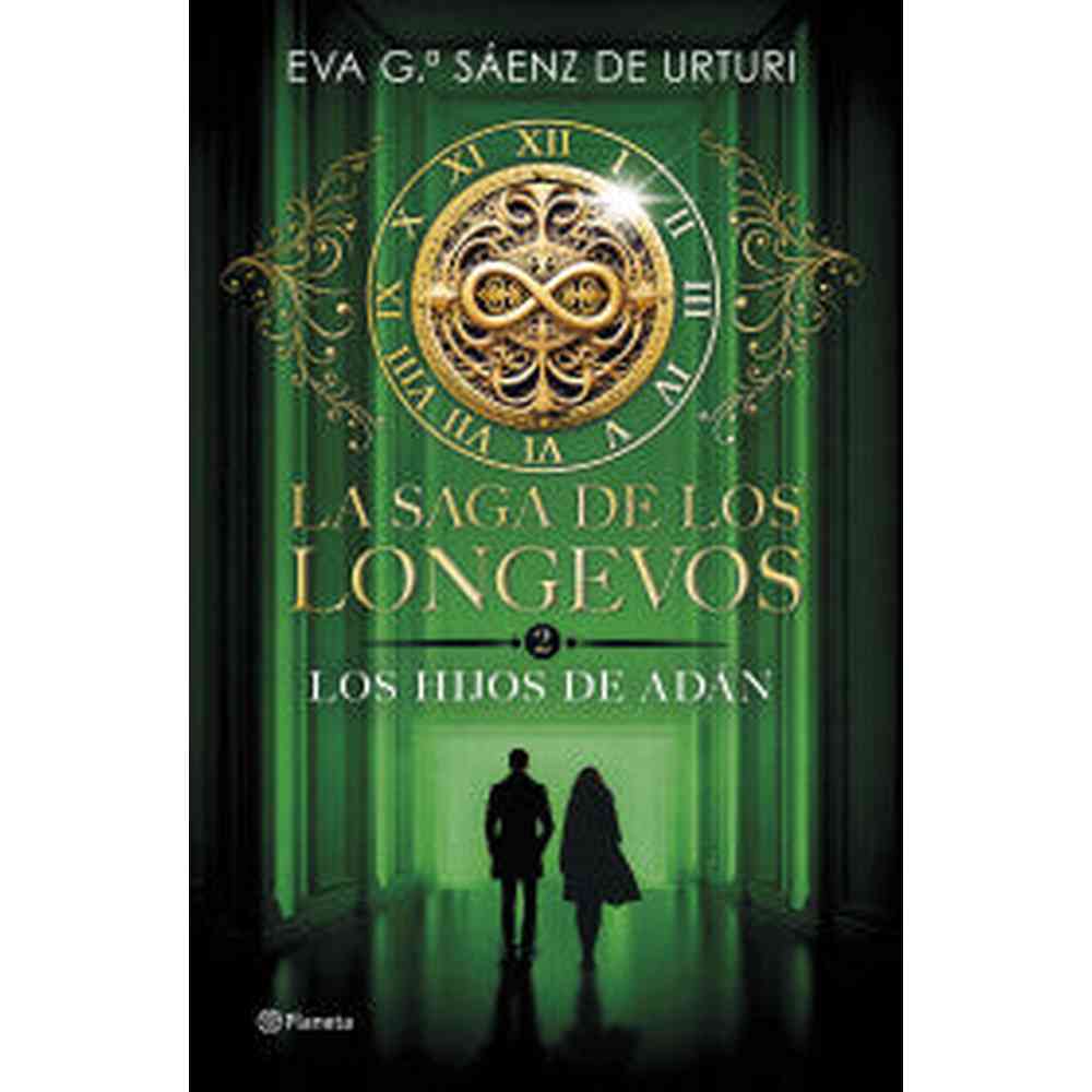Libro La Saga De Los Longevos 2. Los Hijos De Adán de Eva G. Sáenz De Urturi. - Planeta